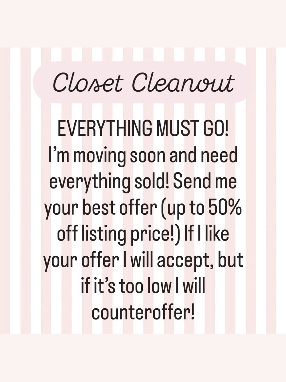 CLOSET CLEANOUT SALE - 50% OFF